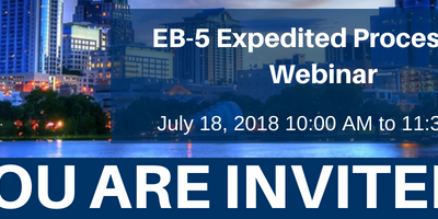 EB-5 Expediated Processing – July 18, 2018